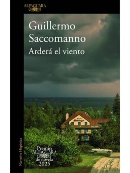 ARDERÁ EL VIENTO -PREMIO ALFAGUARA 2025-