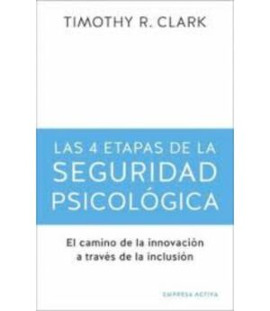 4 ETAPAS DE LA SERGURIDAD PSICOLÓGICA, ?LAS