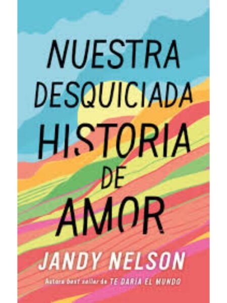 NUESTRA DESQUICIADA HISTORIA DE AMOR