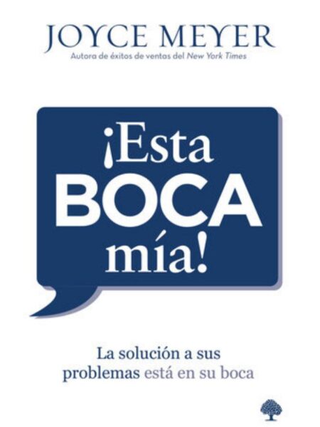¡ESTA BOCA MÍA!
