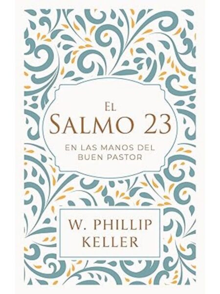 SALMO 23, EL -EN LAS MANOS DEL BUEN PASTOR-