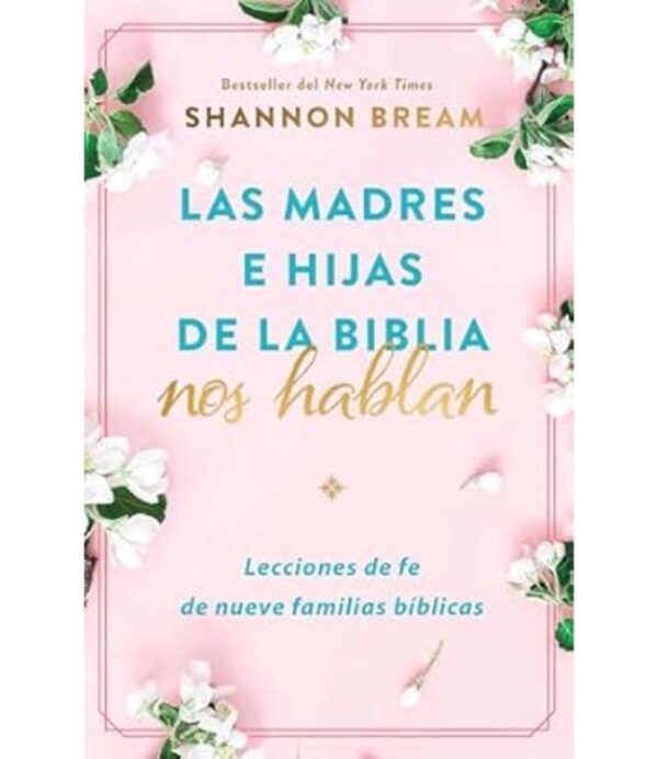 MADRES E HIJAS DE LA BIBLIA NOS HABLAN, LAS