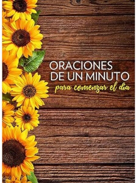 ORACIONES DE UN MINUTO PARA COMENZAR EL DÍA