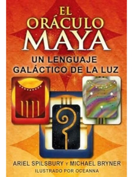ORÁCULO MAYA, E -UN LENGUAJE GALÁCTICO DE LA LUZ-
