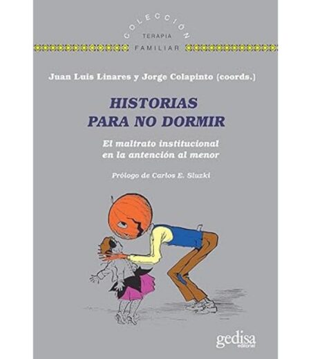 HISTORIAS PARA NO DORMIR -EL MALTRATO INSTITUCIONAL EN LA ATENCION AL MENOR-