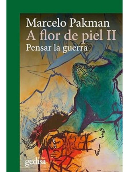 A FLOR DE PIEL II -PENSAR LA GUERRA-