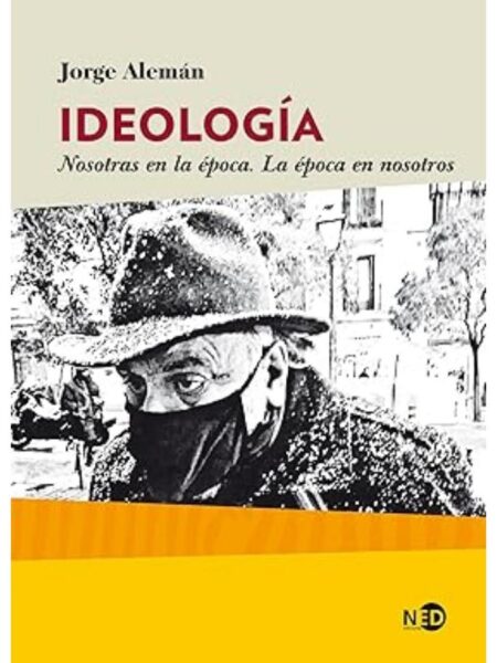 IDEOLOGIA -NOSOTRAS EN LA EPOCA LA EPOCA EN NOSOTROS-