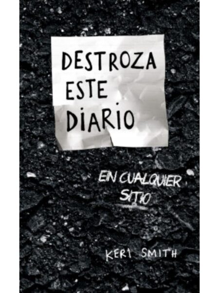 DESTROZA ESTE DIARIO EN CUALQUIER SITIO