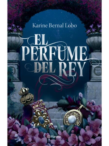 PERFUME DEL REY, EL -EDICIÓN DE LUJO-