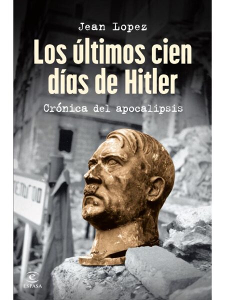 ÚLTIMOS CIEN DÍAS DE HITLER, LOS