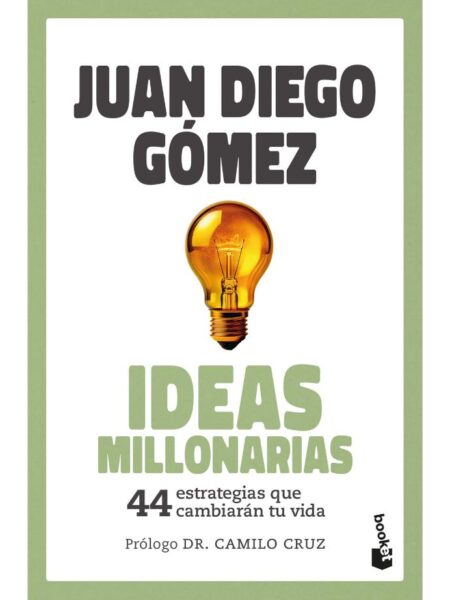 IDEAS MILLONARIAS -44 ESTRATEGIAS QUE CAMBIARÁN TU VIDA-