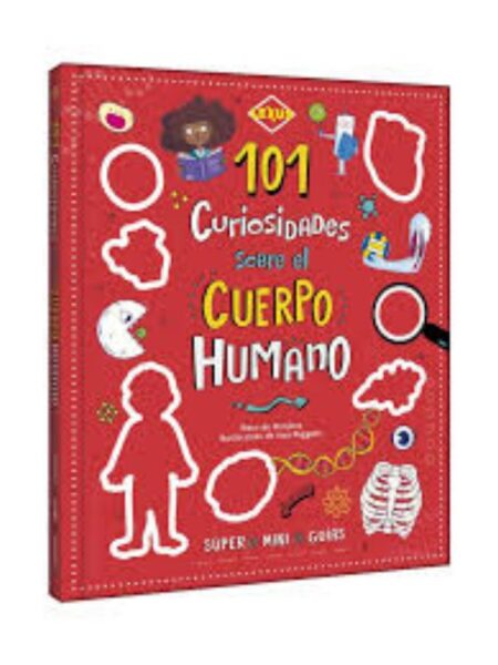 101 CURIOSIDADES SOBRE EL CUERPO HUMANO