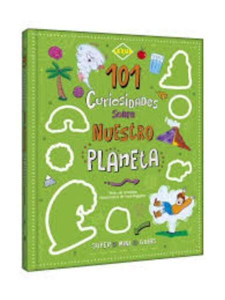 101 CURIOSIDADES SOBRE NUESTRO PLANETA