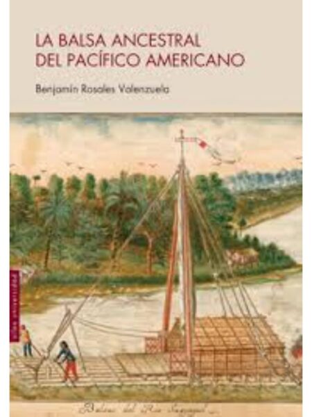 LA BALSA ANCESTRAL DEL PACÍFICO AMERICANO