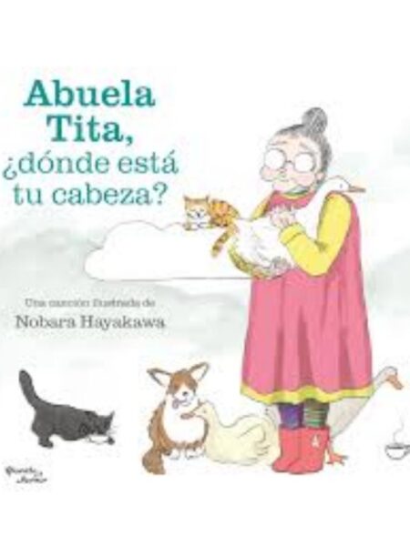 ABUELA TITA, ¿DÓNDE ESTÁ TU CABEZA?