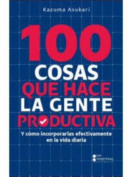 100 COSAS QUE HACE LA GENTE PRODUCTIVA