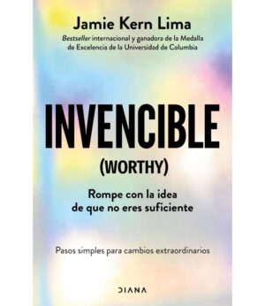 INVENCIBLE -ROMPE CON LA IDEA DE QUE NO ERES SUFUCIENTE-