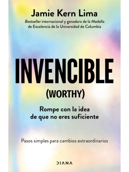 INVENCIBLE -ROMPE CON LA IDEA DE QUE NO ERES SUFUCIENTE-