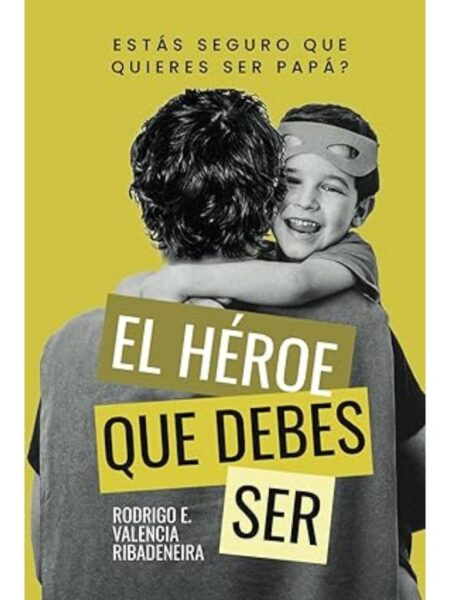 HÉROE QUE DEBES SER, EL
