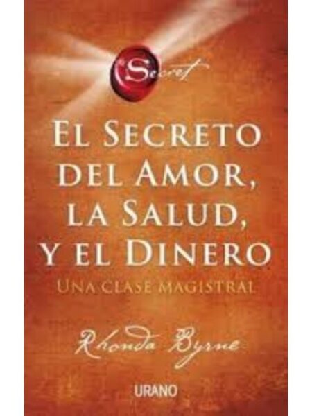 SECRETO DEL AMOR, LA SALUD Y EL DINERO, EL