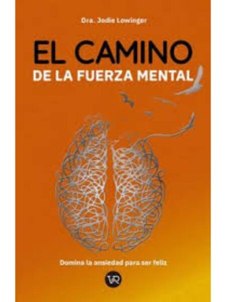 CAMINO DE LA FUERZA MENTAL, EL