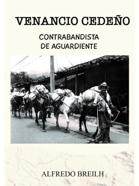 VENANCIO CEDEÑO CONTRABANDISTA DE AGUARDIENTE