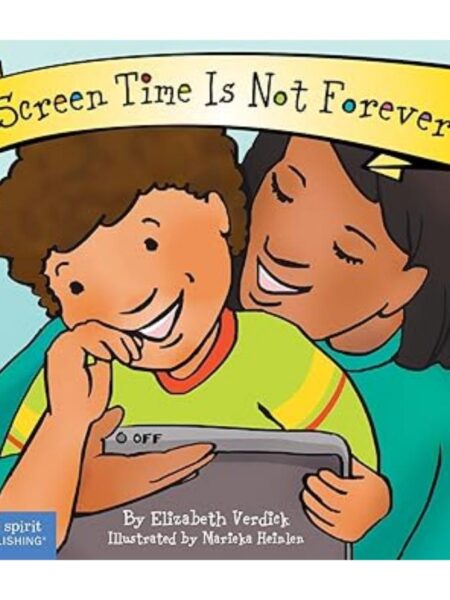 SCREEN TIME IS NOT FOREVER -BOARD BOOKS-