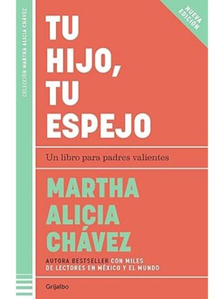 TU HIJO, TU ESPEJO -UN LIBRO PARA PADRES VALIENTES-