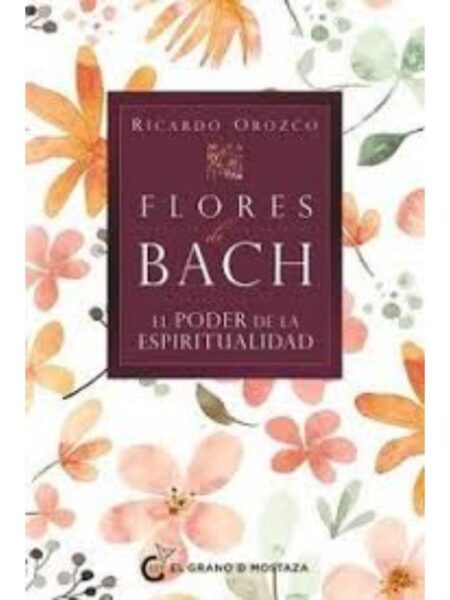 FLORES DE BACH -EL PODER DE LA ESPIRITUALIDAD-