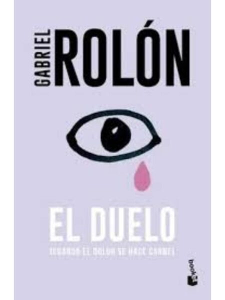 DUELO, EL -CUANDO EL DOLOR SE HACE CARNE-