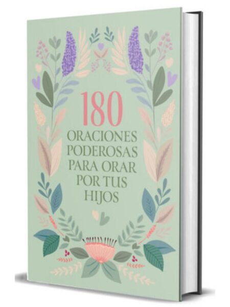 180 ORACIONES PODEROSAS PARA ORAR POR TUS HIJOS