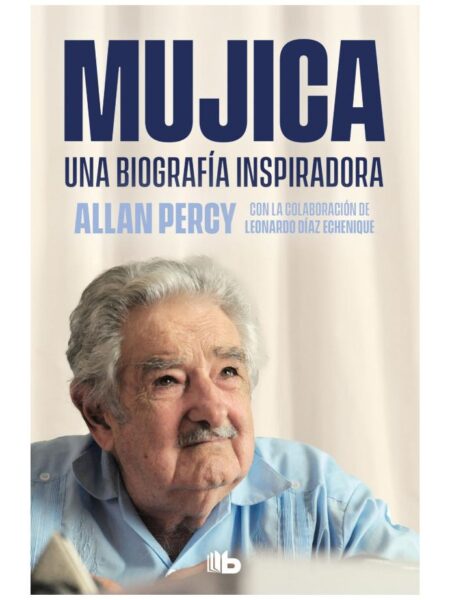 MUJICA -UNA BIOGRAFÍA INSPIRADORA-