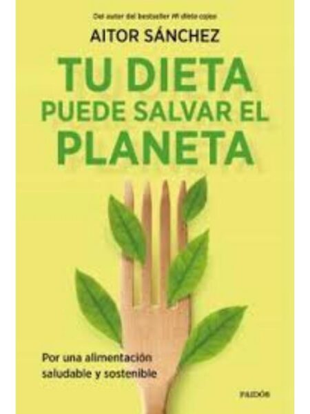 TU DIETA PUEDE SALVAR EL PLANETA