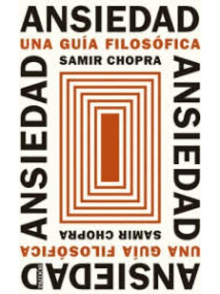 ANSIEDAD -UNA GUÍA FILOSÓFICA-