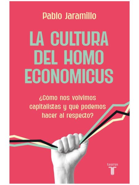 CULTURA DEL HOMO ECONOMICUS, LA