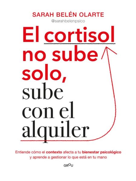 CORTISOL NO SUBE SOLO, SUBE CON EL ALQUILER, EL