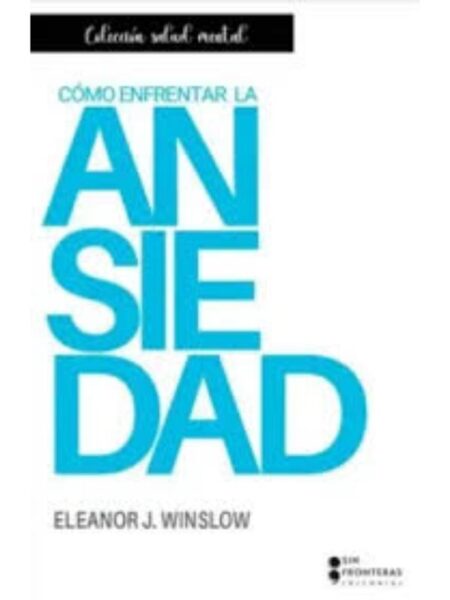 CÓMO ENFRENTAR LA ANSIEDAD