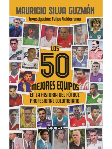 50 MEJORES EQUIPOS EN LA HISTORIA DEL FÚTBOL PROFESIONAL COLOMBIANO, LOS