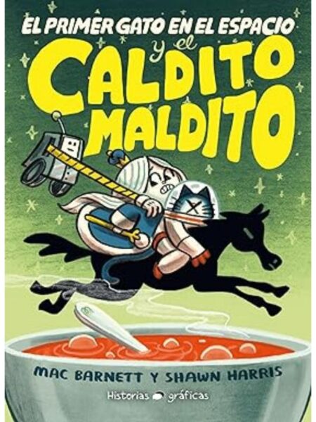 PRIMER GATO EN EL ESPACIO Y EL CALDITO MALDITO, EL