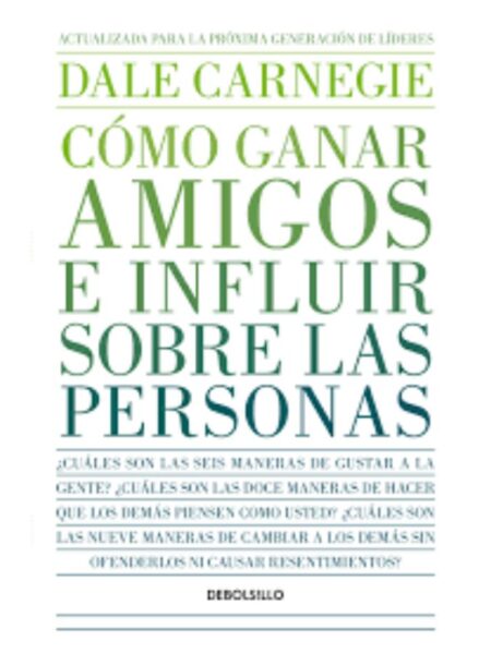 CÓMO GANAR AMIGOS E INFLUIR SOBRE LAS PERSONAS