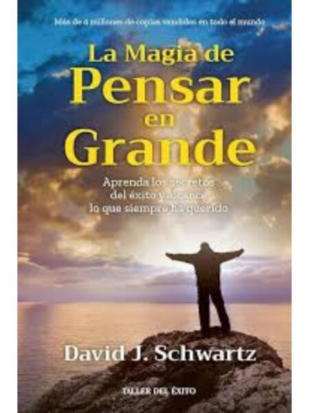 MAGIA DE PENSAR EN GRANDE, LA