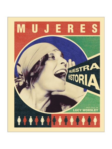 MUJERES -NUESTRA HISTORIA-