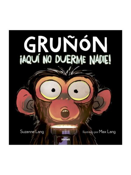 GRUÑÓN ¡AQUÍ NO DUERME NADIE!