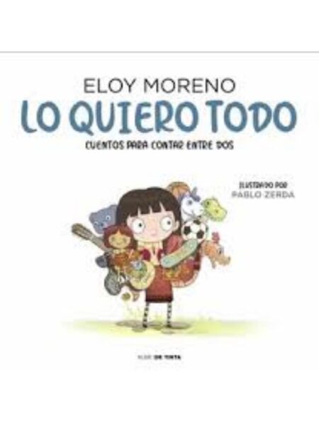 LO QUIERO TODO -CUENTOS PARA CONTAR ENTRE DOS- TAPA DURA