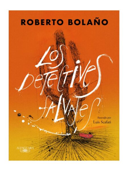 DETECTIVES SALVAJES, LOS -ILUSTRADO-