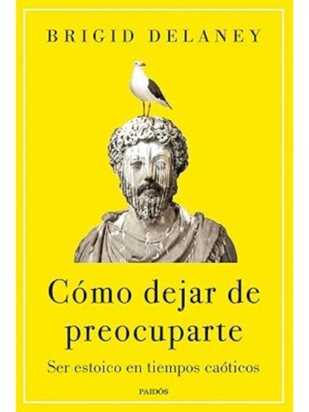 CÓMO DEJAR DE PREOCUPARTE