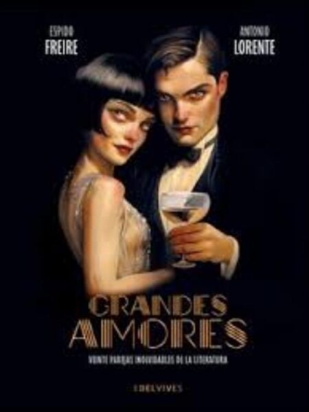 GRANDES AMORES -VEINTE PAREJAS INOLVIDABLES DE LA LITERATURA-