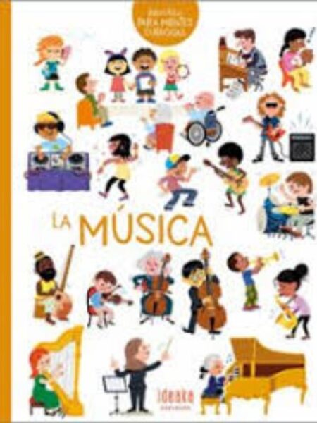 MÚSICA, LA -PARA MENTES CURIOSAS-
