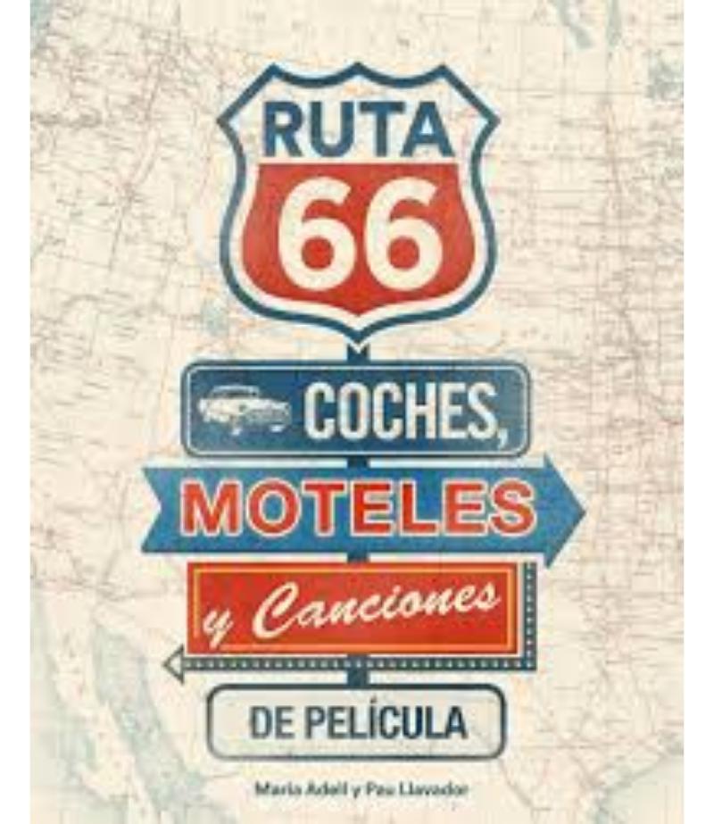 RUTA 66 COCHES, MOTELES Y CANCIONES DE PELÍCULA