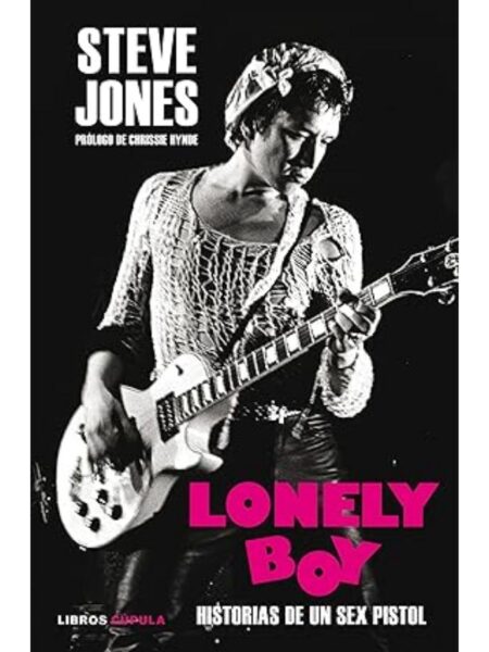 LONELY BOY -HISTORIAS DE UN SEX PISTOL-